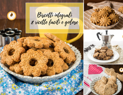Biscotti integrali – 8 ricette facili e golose