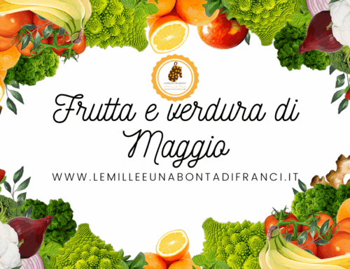 Frutta e Verdura di Maggio: Cosa acquistare per un’alimentazione fresca e sana